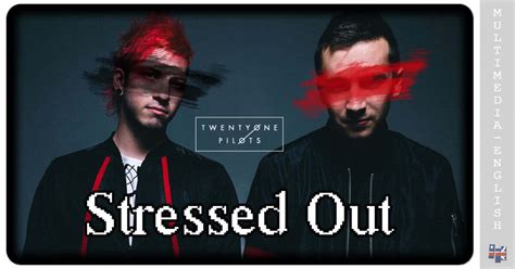 stressed out - twenty one pilots